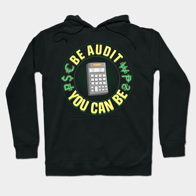 Be Audit You Can Be Funny Accountant CPA Auditor Hoodie by theperfectpresents